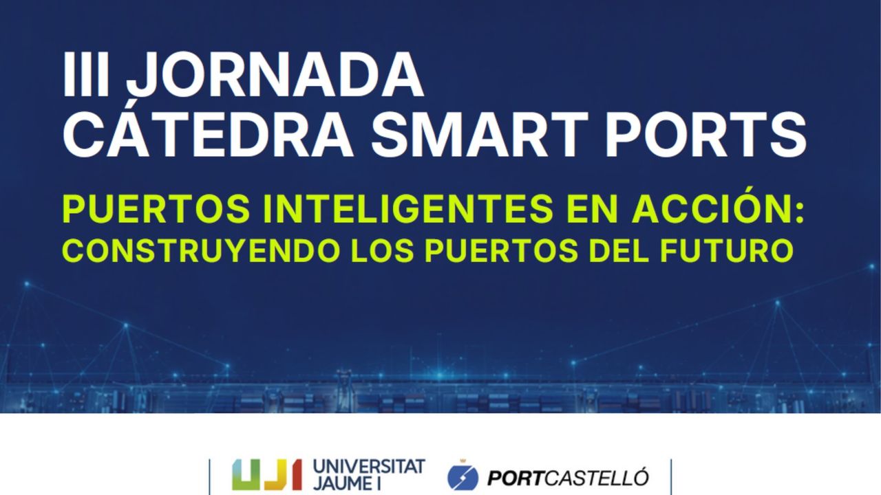 III Jornada de la Cátedra Smart Ports: Puertos inteligentes en acción, construyendo los puertos del futuro